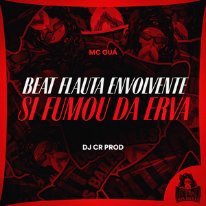 Beat Flauta Envolvente - Si Fumou da Erva (Explicit)