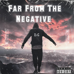 Far from the Negative (Explicit)