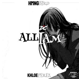 All I Am (feat. Khloe Perez)