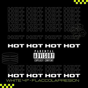 HOT(feat. Flacco Lapresion) (Explicit)