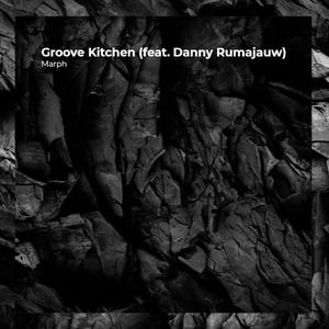 Groove Kitchen (feat. Danny Rumajauw)