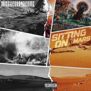 Sitting On Mars (Explicit)