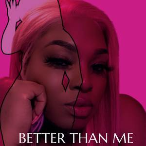 BETTER THAN ME (Explicit)