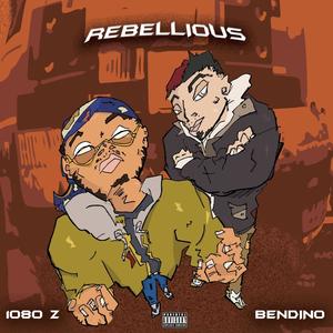 Rebellious (feat. 1080 Z) [Explicit]