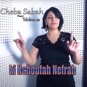 ki Nchoufah Nefrah