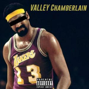 VALLEY Chamberlain (Explicit)