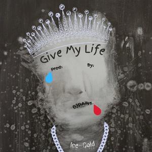 Give My Life (Explicit)