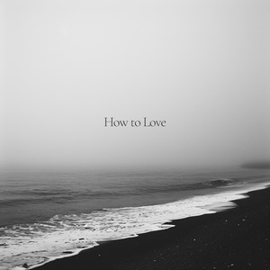 How to Love (Inst.)