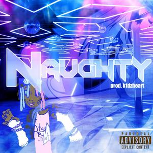 Naughty (feat. k1dzheart) (Explicit)