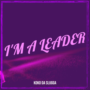 I'm a Leader (Explicit)