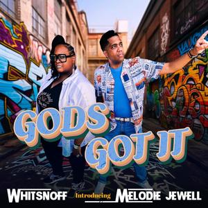 Gods Got It (feat. Melodie Jewell)