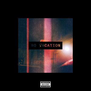 No Vacation (Explicit)