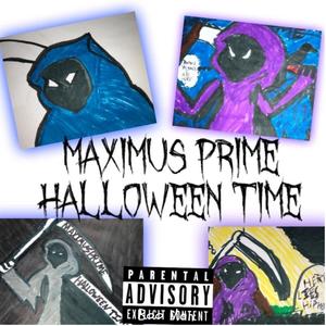 MAXIMUS PRIME HALLOWEEN TIME (Explicit)