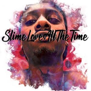 SlimeLoveAllTheTime (Explicit)