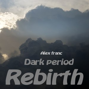 Rebirth. Dark Period