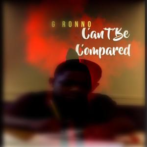 Cant Be Compared (Explicit)