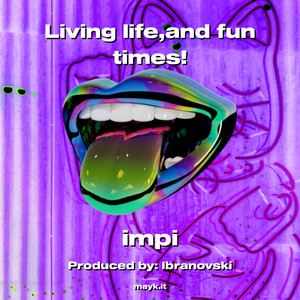 Living life and fun times!