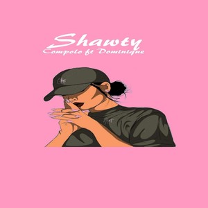 Shawty (feat. Dominique)