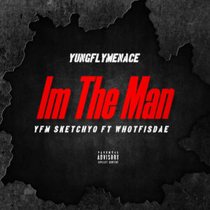 Im The Man (feat. whotfisdae) (Explicit)