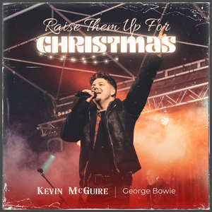 Raise Them Up For Christmas (feat. George Bowie) [Country Version]