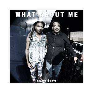 What About Me (feat. Cave) [Explicit]