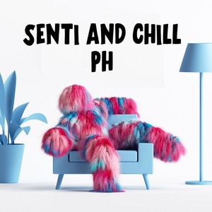 Senti and Chill PH