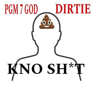 Know **** (feat. Pgm 7 God) [Explicit]