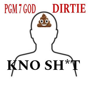 Know **** (feat. Pgm 7 God) (Explicit)