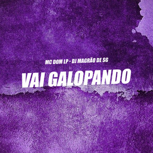 Vai Galopando (Explicit)