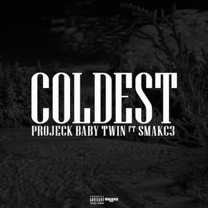 Coldest (feat. Smakc3) [Explicit]