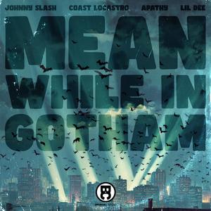 Mean While In Gotham (feat. Lil Dee) (Explicit)
