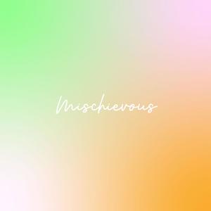 Mischievous