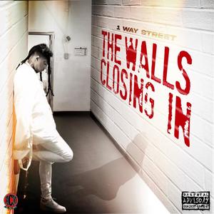 The Walls Closing In (Explicit)