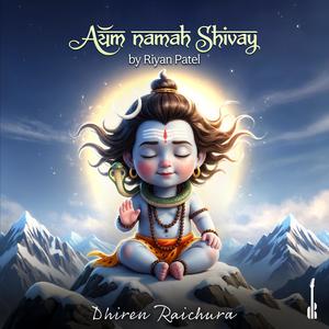 Aum Namah Shivay (feat. Riyan Patel)