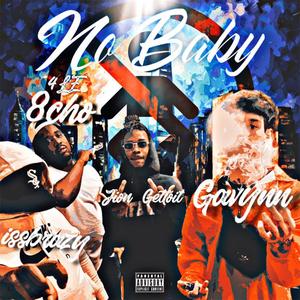 No Baby (feat. IssBrazy, 4LE 8cho & Jion Gettoit) [Explicit]