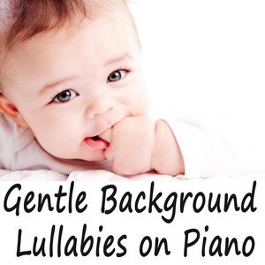 Gentle Background Lullabies on Piano