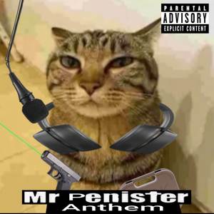 Mr. Penister Anthem (Explicit)