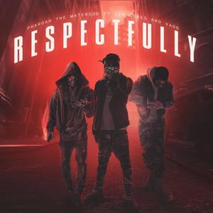 Respectfully (Explicit)