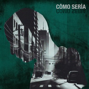 Cómo Sería (Explicit)