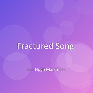 Fractured Song