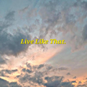 Live Like That. (feat. Yung Dre) (Live|Explicit)