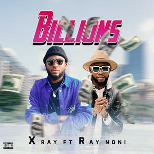 X Ray (feat. Billions ft Ray Noni)