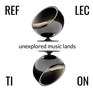 Reflection Unexplored Music Lands