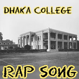 Dhaka College Rap Song