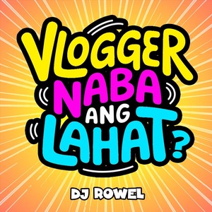 Vlogger Naba Ang Lahat