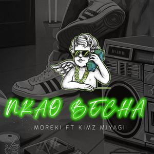 Nkao Becha(feat. Kimz Miyagi)