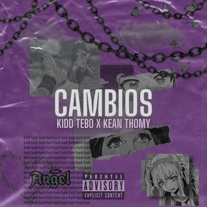 Cambios (feat. kean thomy) [Explicit]