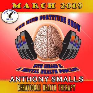 Behavioral Health Therapy - Episode 3 (feat. The Mind Fortitude Show & Anthony Smalls)