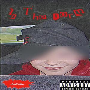 In The Dorm (feat. K.J.S, Zizzy & Tykel) (Explicit)