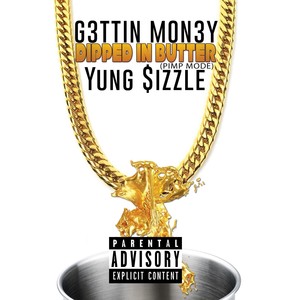 Dipped in Butter (Pimp Mode) [feat. Yung $izzle] (Explicit)